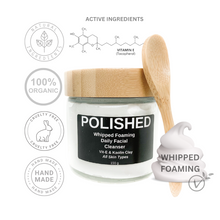 Load image into Gallery viewer, POLISHED-Whipped Foaming Facial Cleanser (All Skin Types)